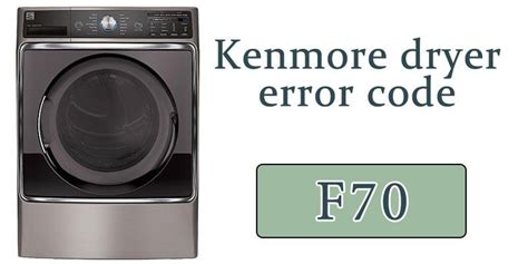 kenmore dryer codes|kenmore dryer f70 error code.